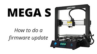 Anycubic Mega S Firmware Update [upl. by Aelat]