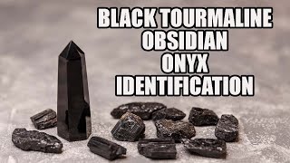 How To Identify Obsidian Onyx and Black Tourmaline [upl. by Sang]