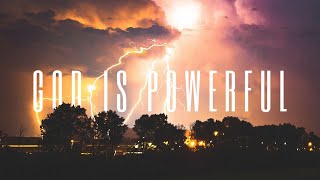 God Is Powerful Bible Verses about Gods Greatness  Scripture Playlist [upl. by Nagard]