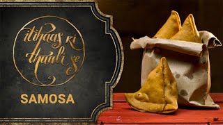 SAMOSA  Itihaas Ki Thaali Se  Episode 3  Food Diaries  Food Culture  Food History [upl. by Yeca]