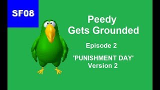 Peedy Gets Grounded  PUNISHMENT DAY Version 2 [upl. by Publias]