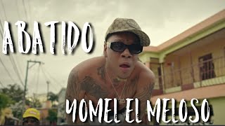 Yomel El Meloso  Abatido Video Official [upl. by Ocirderf475]