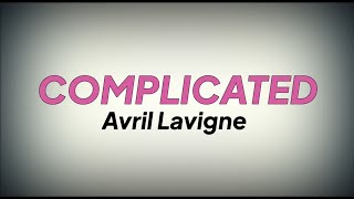 Complicated  Avril Lavigne Lyrics [upl. by Enoyrt155]