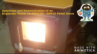 Operation and Demonstration of an Englander Model 25PDVC55  SHP10 Pellet Stove E005 [upl. by Rickard]