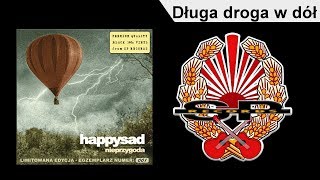 HAPPYSAD  Długa droga w dół OFFICIAL AUDIO [upl. by Mccarty]