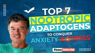 Top 7 Nootropic Adaptogens to Conquer Anxiety and Stress [upl. by Thornie398]