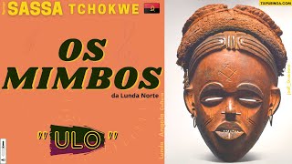 Os Mimbos  SASSA TCHOKWE  ULO 🇦🇴 [upl. by Kinimod]