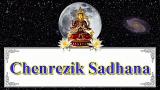 Chenrezig Sadhana – Tibetan Vajrayana Mantra Meditation [upl. by Damas]