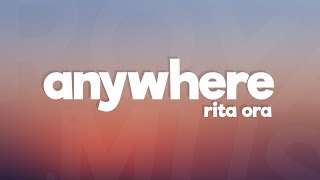 Rita Ora  Anywhere Lyrics  Lyric Video [upl. by Gnahk]