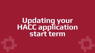 Updating your HACC application start term [upl. by Alvita]