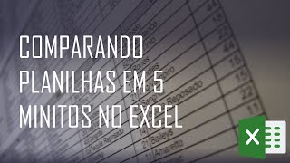 COMO COMPARAR DUAS PLANILHAS EM EXCEL EM 5 MINUTOS PROCV [upl. by Pasia4]