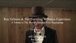 Roy Orbison amp The Traveling Wilburys Experience [upl. by Wagstaff]