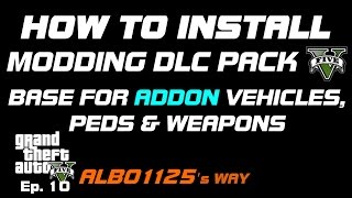 HOW TO INSTALL MODDING DLC PACK V  ADDON VEHICLES PEDS amp WEAPONS Base  GTA5 Modding Albos Way 10 [upl. by Ecnerret]