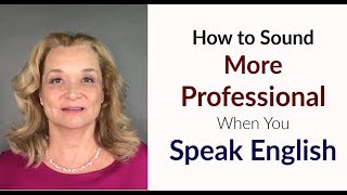 How to Sound More Professional When You Speak English  Accurate English [upl. by Anurb756]