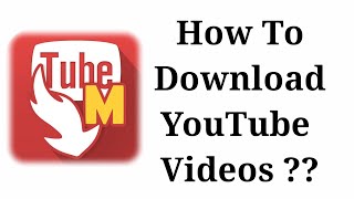 How to Download Youtube Videos  Download Video Mobile Version amp PC Version With Tubemate [upl. by Airot]