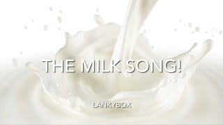 LankyBox THE MILK SONG Lyrics [upl. by Dawaj397]