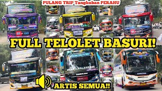 KESERUAN YANG SEBENARNYA FULL TELOLET BASURI BUS BUS ARTIS PULANG TRIP TANGKUBAN PERAHU PART 1 [upl. by Warms151]