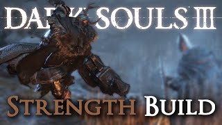 Strength Build Dark Souls III Comprehensive Guide [upl. by Alehtse]