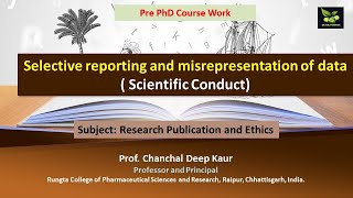 Selective reporting and misrepresentation of data  Scientific Conduct [upl. by Onirefes]