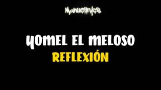 REFLEXION  Yomel El Meloso Letras [upl. by Kendell278]