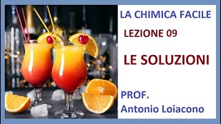 LA CHIMICA FACILE  Lezione 09  Le Soluzioni [upl. by Shoifet778]