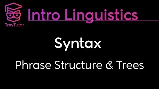 Introduction to Linguistics Phrase Structure Rules Specifiers Complements Tree Structures [upl. by Ehlke]