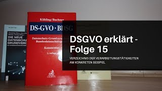 DSGVO erklärt Folge 15 Verarbeitungsverzeichnis in konkret Art 30 DSGVO [upl. by Euphemie]