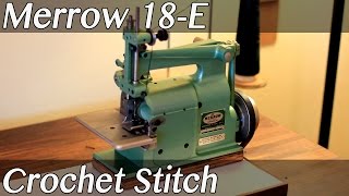 Merrow 18E Crochet Stitch Industrial Sewing Machine [upl. by Ezar]