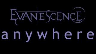 Evanescence  Anywhere Lyrics Origin [upl. by Nnylram]