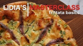 Lidias Master Class Frittata Basics [upl. by Sorce]