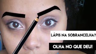 Sobrancelha com LÁPIS DE OLHOS [upl. by Sethrida]