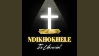 Ndikhokhele [upl. by Elayne]