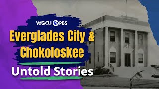 Everglades City amp Chokoloskee Florida  Untold Stories  Florida History [upl. by Idissak27]