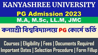 Kanyashree University PG Admission 2023 MA MSc LLM JMC Admission Eligibility Fees amp How to Apply [upl. by Rusticus219]