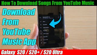 Galaxy S20S20 How to Download Songs From YouTube Music [upl. by Anileh]