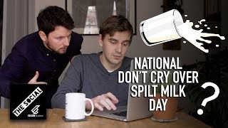 Explaining National Dont Cry Over Spilt Milk Day [upl. by Adriell]