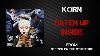 Korn  Eaten Up Inside Lyrics Video [upl. by Demetrius]