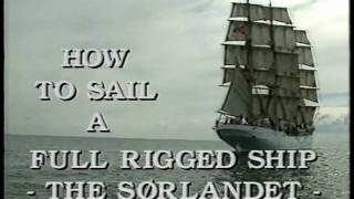 How to sail a FullRiggedShip  The Sørlandet Part 1 [upl. by Adeline579]