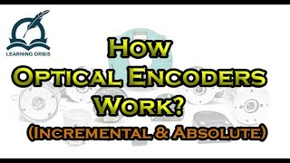 How Optical Encoders Work  Incremental and Absolute [upl. by Virgie]