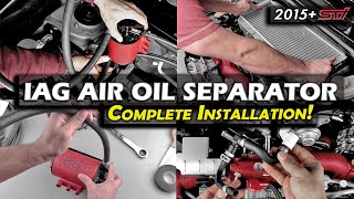 How to install an Air Oil Separator IAG AOS Street Series in a 2020 STI  COMPLETE GUIDE [upl. by Cirderf]