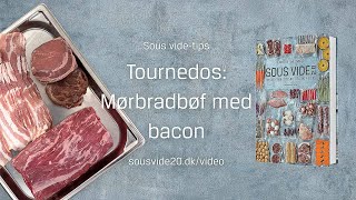 Sous videtip Tournedos – mørbradbøf med sprød bacon [upl. by Arrek]