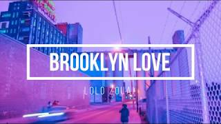 Lolo Zouai Brooklyn Love lyrics [upl. by Niltak]