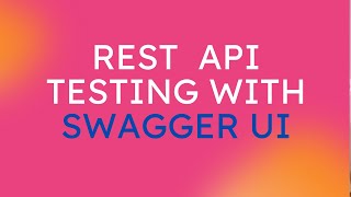 REST API Testing with Swagger UI [upl. by Sandye]