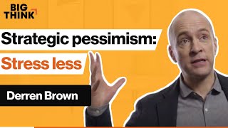 The path to less stress Strategic pessimism  Derren Brown  Big Think [upl. by Dorita]