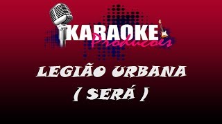 LEGIÃO URBANA  SERÁ  KARAOKE [upl. by Inail826]