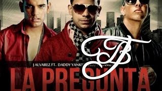 J Alvarez ft Daddy Yankee y Tito el Bambino  La Pregunta Remix 2012 AUDIO [upl. by Aikal]