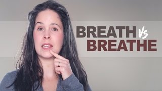 Breath vs Breathe – Pronunciation and Grammar [upl. by Zink]