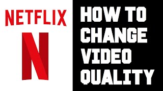 Netflix How To Change Quality Resolution  Netflix How To Fix Quality Force HD Ultra HD Guide [upl. by Amorette436]