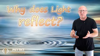 Why Does Light Reflect Waves  Physics [upl. by Yanahc]