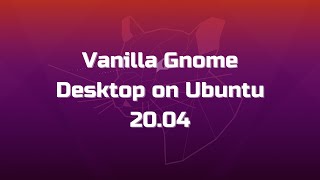 How to Install Vanilla Gnome Desktop on Ubuntu 2004 [upl. by Loftus]